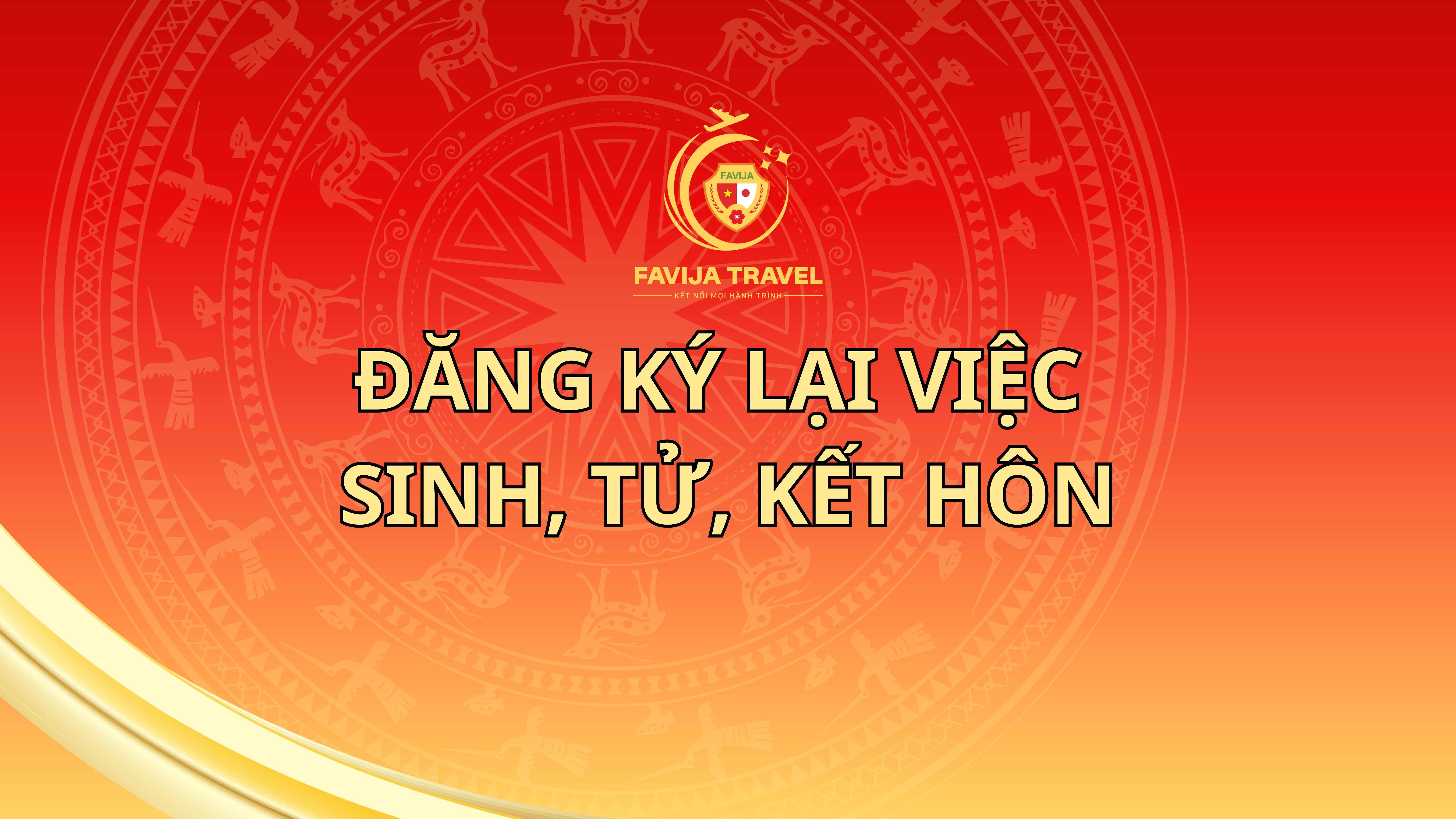 ĐĂNG KÝ LẠI VIỆC SINH, TỬ, KẾT HÔN